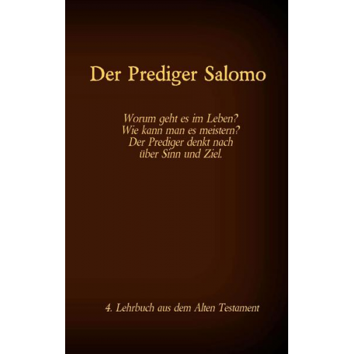 Die Bibel - Das Alte Testament - Der Prediger Salomo