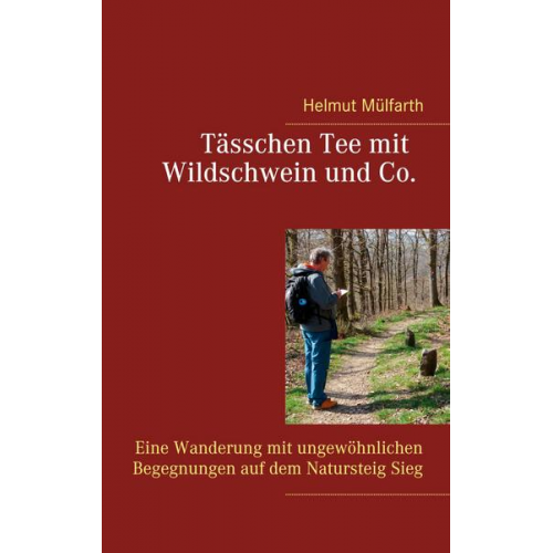 Helmut Mülfarth - Tässchen Tee mit Wildschwein und Co