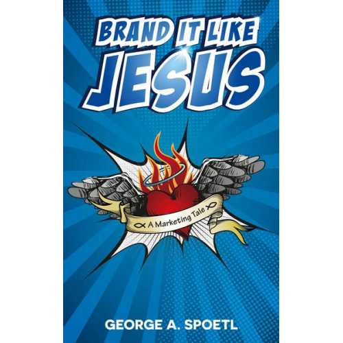 George A. Spoetl - Brand it like Jesus