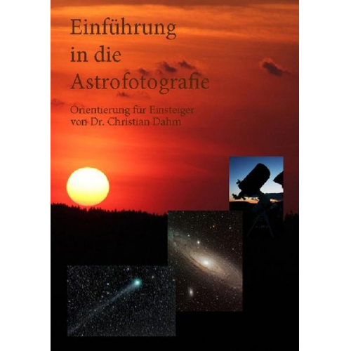 Christian Dahm - Einführung in die Astrofotografie