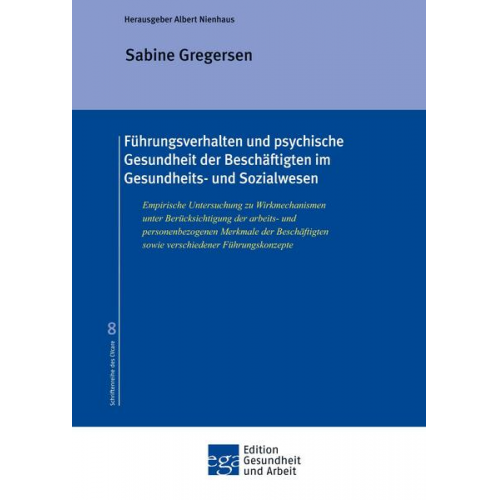 Sabine Gregersen - Führungsverhalten und psychische Gesundheit der Beschäftigten im Gesundheits- und Sozialwesen