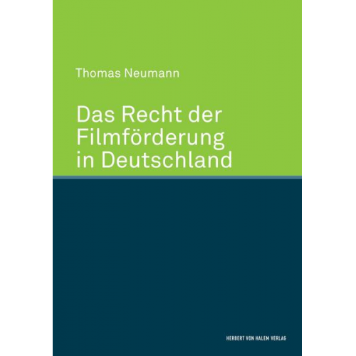 Thomas Neumann - Das Recht der Filmförderung in Deutschland