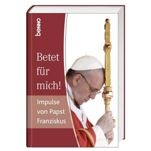 Papst Franziskus - Betet für mich!