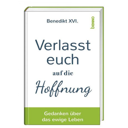 Benedikt XVI. - Verlasst euch auf die Hoffnung