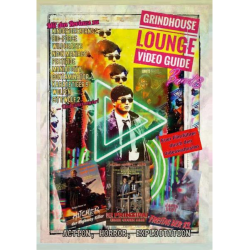 Andreas Port - Grindhouse Lounge: Video Guide - Band 3 - Euer Filmführer durch den Videowahnsinn / Mit den Reviews zu Tot und Begraben, Der Prinzipal, The Hitcher, C