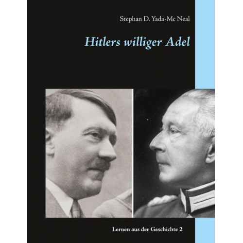 Stephan D. Yada-Mc Neal - Hitlers williger Adel