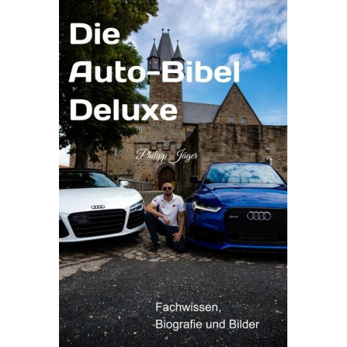 Philipp Jäger - Die Auto-Bibel Deluxe [Farbversion]