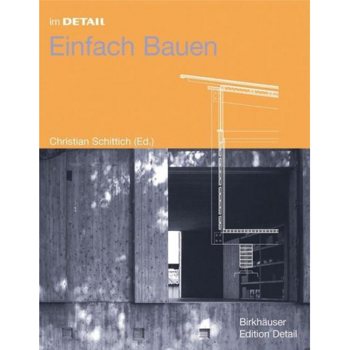 Christian Schittich & Florian Musso & Christoph Affentranger & Martin Rauch - Einfach Bauen