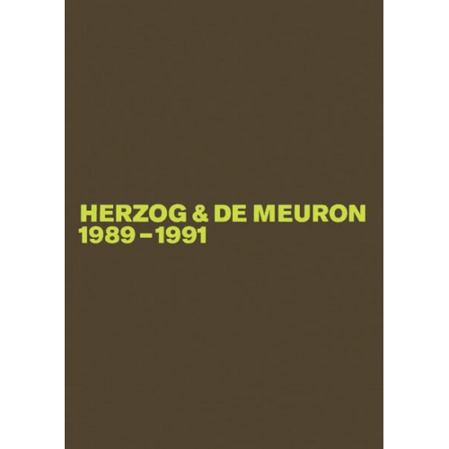 Gerhard Mack - Herzog & de Meuron / Herzog & De Meuron ‒ The Complete Works / Herzog & de Meuron 1989-1991