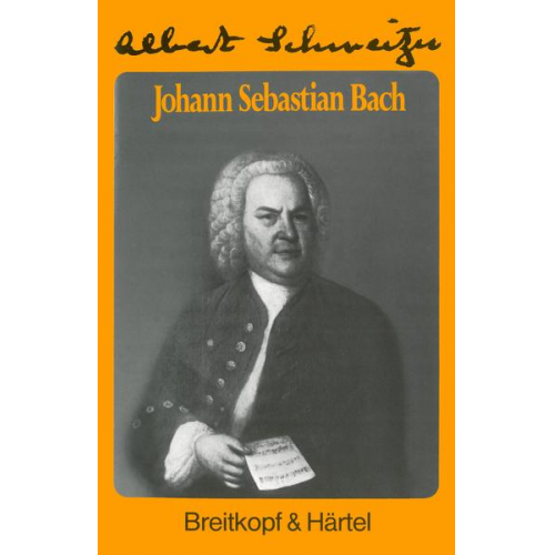 Albert Schweitzer - Johann Sebastian Bach