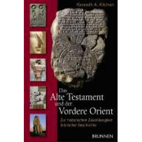 Kenneth A. Kitchen - Das Alte Testament und der Vordere Orient