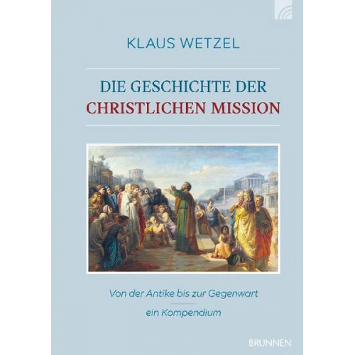 Klaus Wetzel - Die Geschichte der christlichen Mission