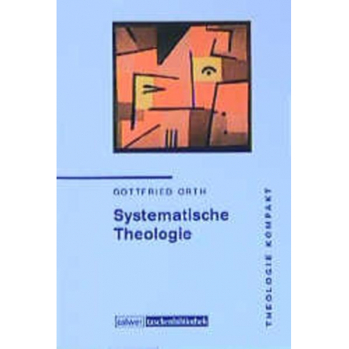 Gottfried Orth - Theologie kompakt: Systematische Theologie