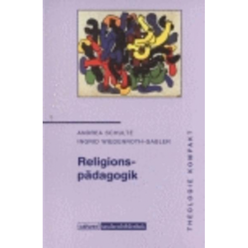 Andrea Schulte & Ingrid Wiedenroth-Gabler - Theologie kompakt: Religionspädagogik