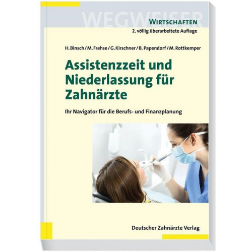 Hans Binsch & Michael Frehse & Georg Kirschner & Mechthild Rottkemper & Björn Papendorf - Assistenzzeit und Niederlassung für Zahnärzte