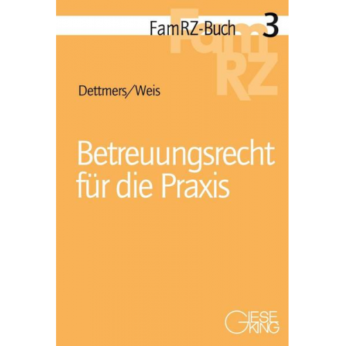 Wiebke Maria Dettmers & Wolf Moritz Weis - Betreuungsrecht für die Praxis