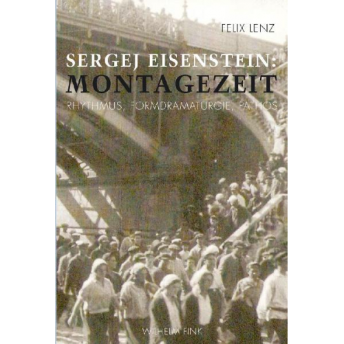 Felix Lenz - Sergej Eisenstein: Montagezeit