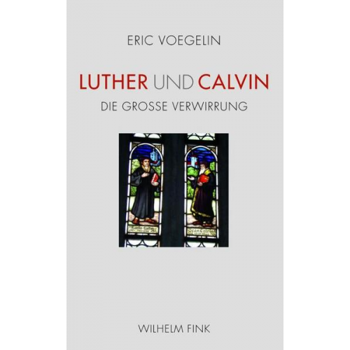 Eric Voegelin - Luther und Calvin