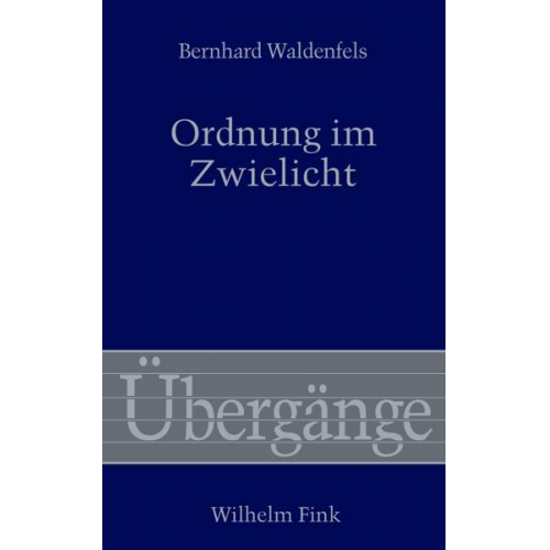 Bernhard Waldenfels - Ordnung im Zwielicht