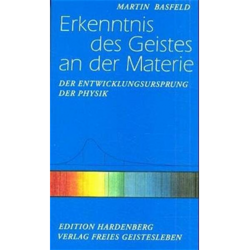 Martin Basfeld - Erkenntnis des Geistes an der Materie