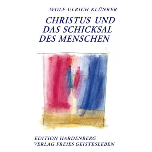 Wolf-Ulrich Klünker - Christus und das Schicksal des Menschen