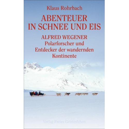 Klaus Rohrbach - Abenteuer in Schnee und Eis