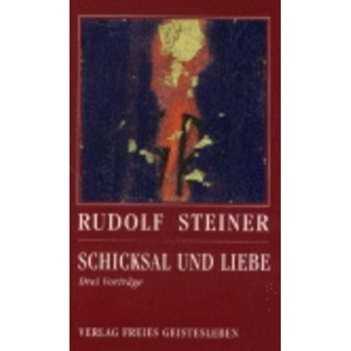 Rudolf Steiner - Schicksal und Liebe