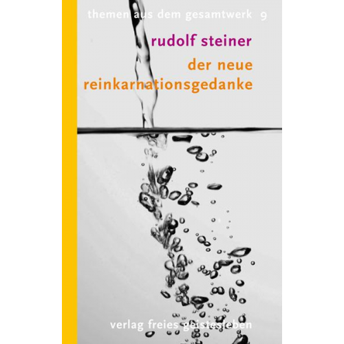 Rudolf Steiner - Der neue Reinkarnationsgedanke