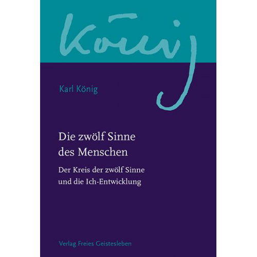 Karl König - Die zwölf Sinne des Menschen