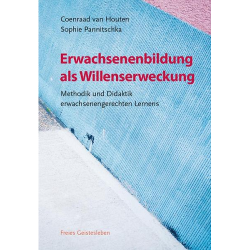 Coenraad van Houten & Sophie Pannitschka - Erwachsenenbildung als Willenserweckung