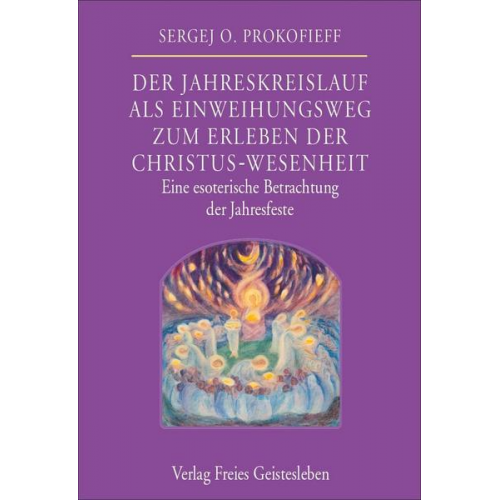 Sergej O. Prokfieff - Der Jahreskreislauf als Einweihungsweg zum Erleben der Christus-Wesenheit