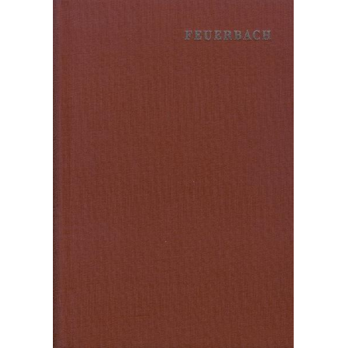 Ludwig Feuerbach - Ludwig Feuerbach: Sämtliche Werke / Band 3: Geschichte der neueren Philosophie von Bacon von Verulam bis Benedikt Spinoza