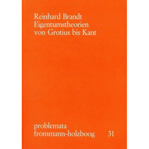 Reinhard Brandt - Eigentumstheorien von Grotius bis Kant