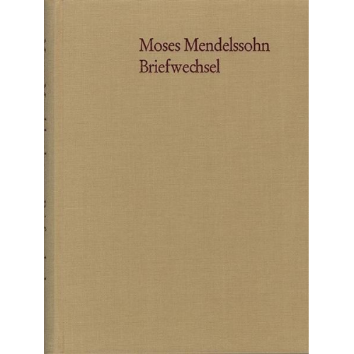 Moses Mendelssohn - Moses Mendelssohn: Briefwechsel der letzten Lebensjahre