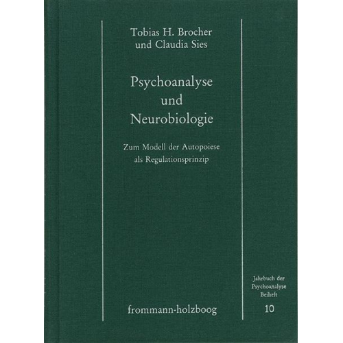 Tobias H. Brocher & Claudia Sies - Psychoanalyse und Neurobiologie