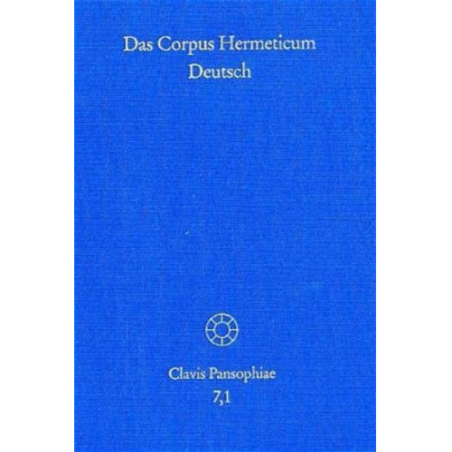 Carsten Colpe & Jens Holzhausen - Das Corpus Hermeticum Deutsch. Teil 1