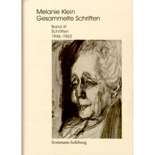 Melanie Klein - Melanie Klein: Gesammelte Schriften / Band III: Schriften 1946–1963