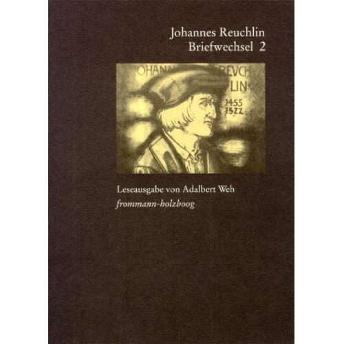 Johannes Reuchlin - Johannes Reuchlin: Briefwechsel. Leseausgabe / Band 2: 1506–1513