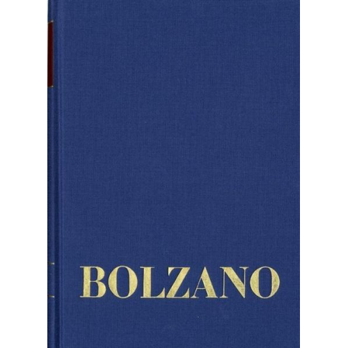 Bernard Bolzano - Bernard Bolzano Gesamtausgabe / Reihe II: Nachlaß. A. Nachgelassene Schriften. Band 16,1: Erbauungsreden des Studienjahres 1808/1809. Erster Teil