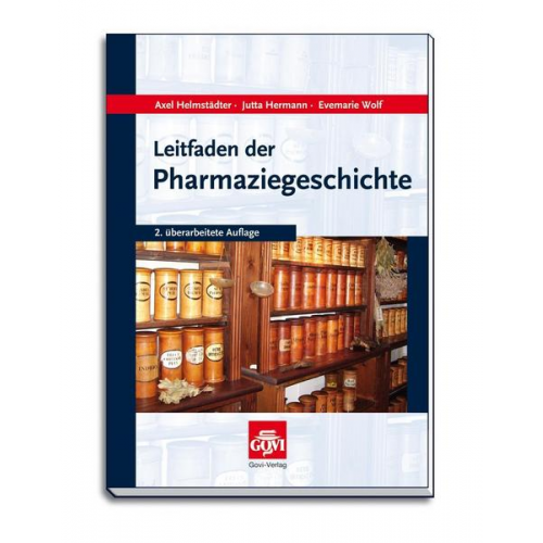 Axel Helmstädter & Jutta Hermann & Evemarie Wolf - Leitfaden der Pharmaziegeschichte