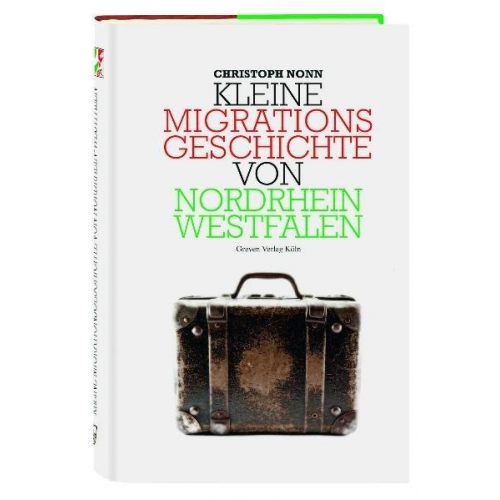 Christoph Nonn - Kleine Migrationsgeschichte von Nordrhein-Westfalen