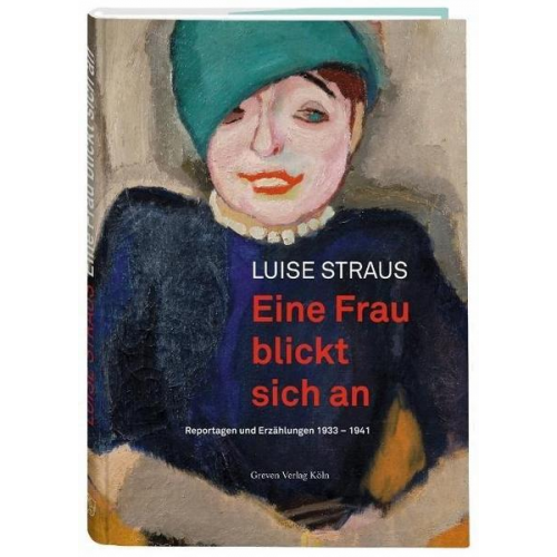 Luise Straus - Eine Frau blickt sich an