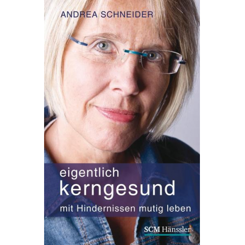 Andrea Schneider - Eigentlich kerngesund