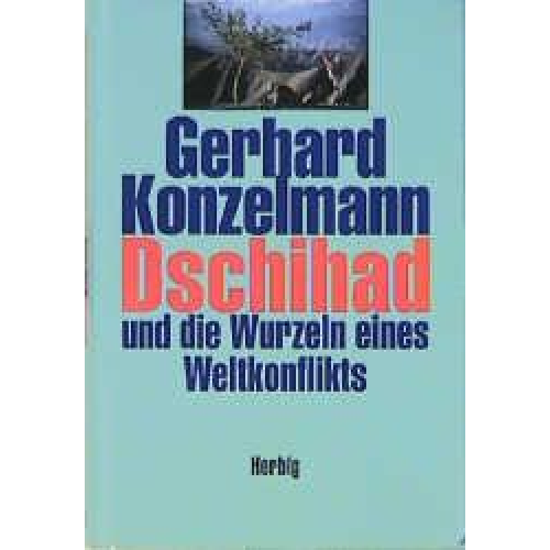 Gerhard Konzelmann - Dshihad - Glaube gegen Glaube