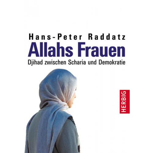 Hans-Peter Raddatz - Allahs Frauen