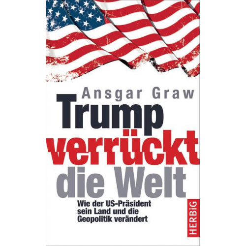 Ansgar Graw - Trump verrückt die Welt