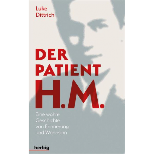 Luke Dittrich - Der Patient H. M.