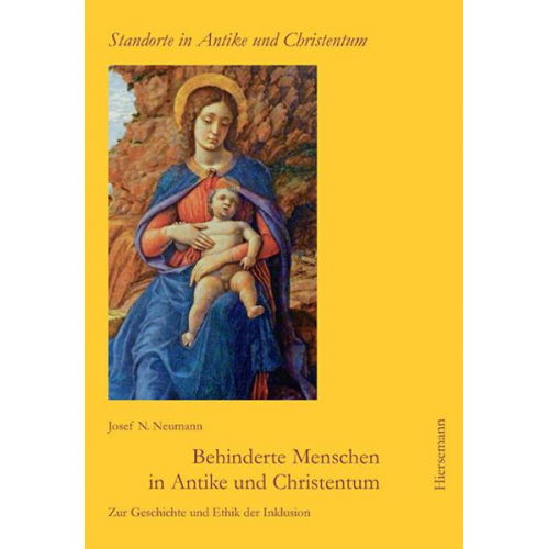 Josef N. Neumann - Behinderte Menschen in Antike und Christentum