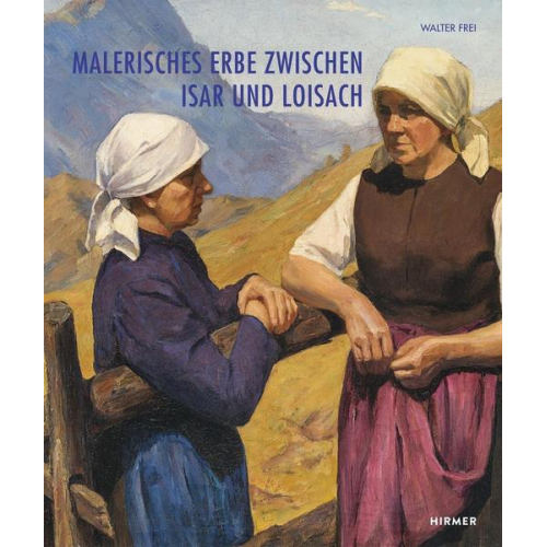 Malerisches Erbe zwischen Isar und Loisach