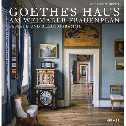 Christian Hecht - Goethes Haus am Weimarer Frauenplan